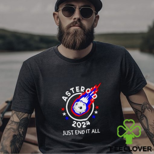 Asteroid 2024 just end it all shirt