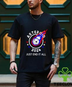 Asteroid 2024 just end it all shirt