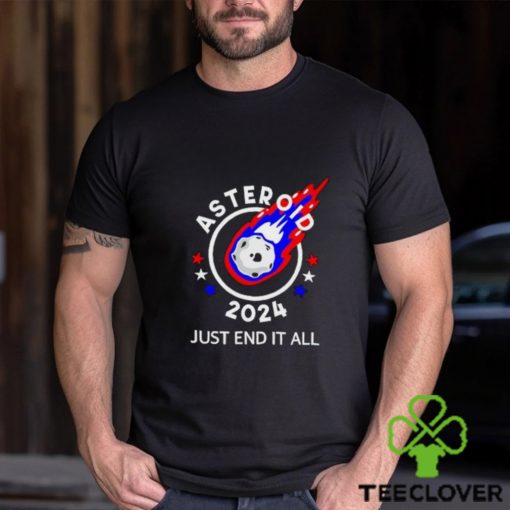 Asteroid 2024 just end it all shirt