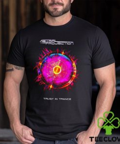 Astral Projection trust in Trance logo hoodie, sweater, longsleeve, shirt v-neck, t-shirt