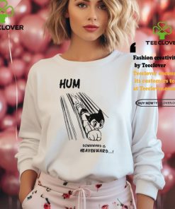 Astro Boy Hum Downward Is Heavenward Shirt