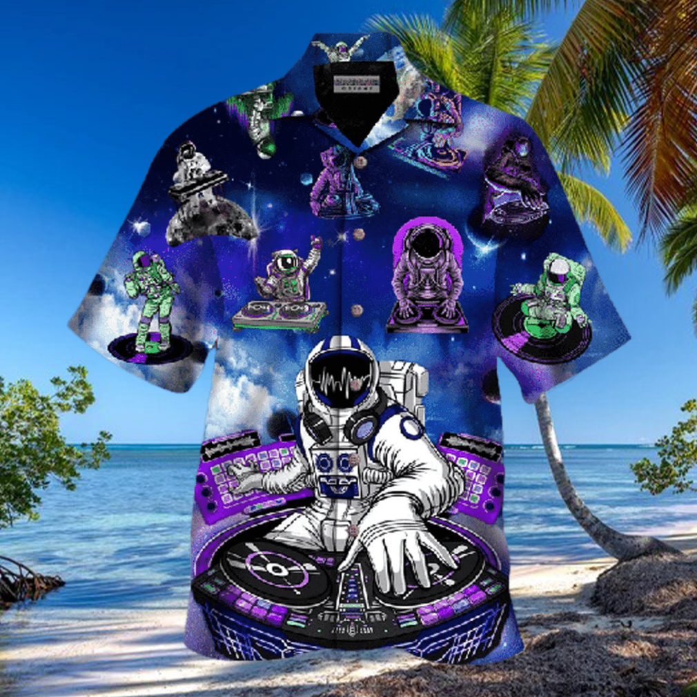 Astronaut Play Dj In The Space Hawaiian Shirts Astronaut Play Dj In The Space Hawaiian Shirts