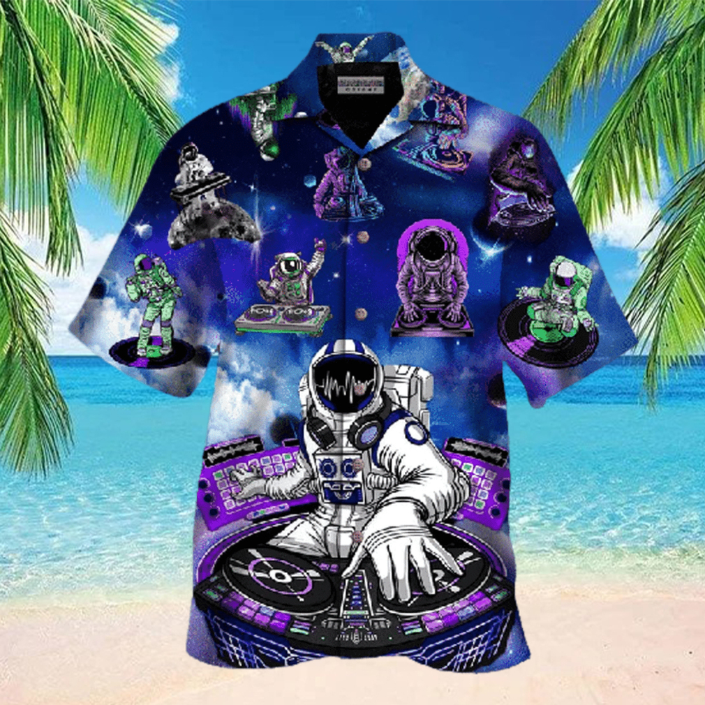 Astronaut Play Dj In The Space Hawaiian Shirts Astronaut Play Dj In The Space Hawaiian Shirts