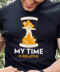 Astronaut in hourglass my time is relative shirt