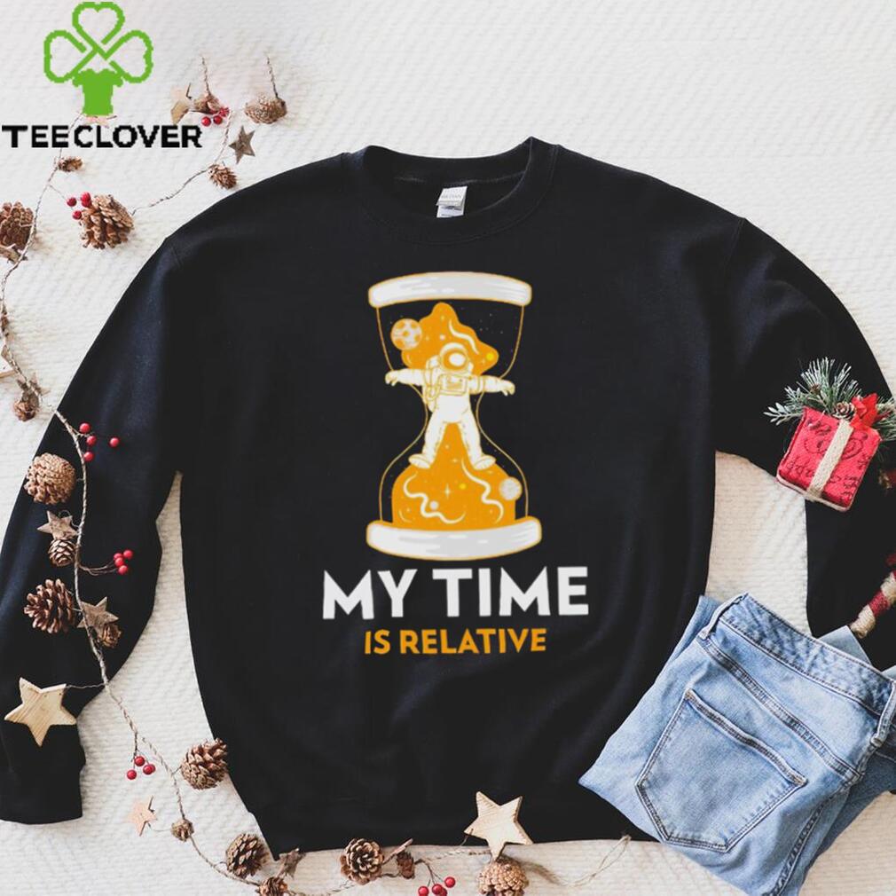 Astronaut in hourglass my time is relative shirt Astronaut in hourglass my time is relative shirt