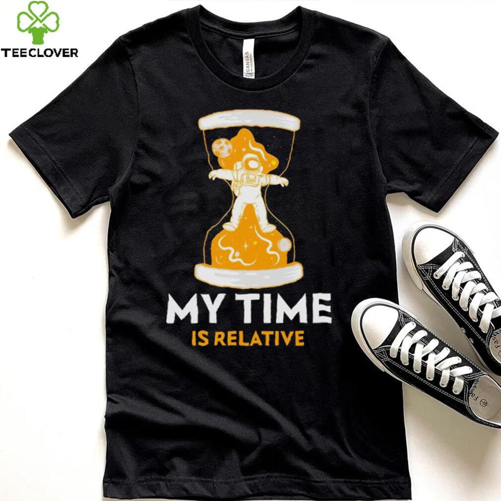 Astronaut in hourglass my time is relative shirt Astronaut in hourglass my time is relative shirt