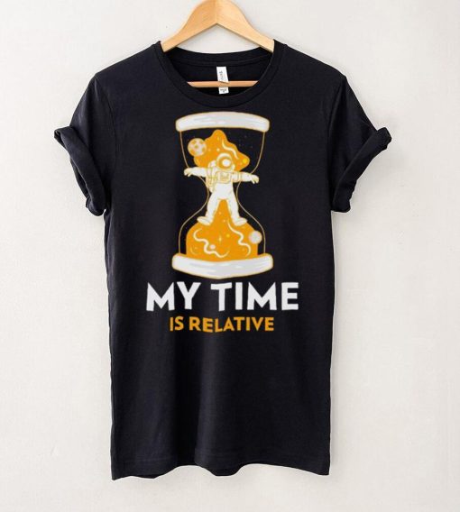 Astronaut in hourglass my time is relative shirt