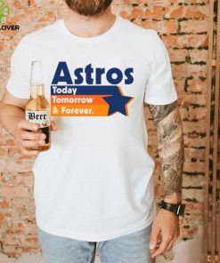 Astros Today Tomorrow and forever vintage hoodie, sweater, longsleeve, shirt v-neck, t-shirt
