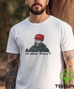 At What Price T Shirt