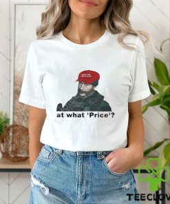 At What Price T Shirt