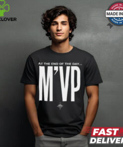 At the end of the day m’vp shirt