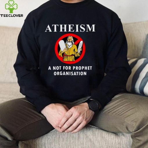 Atheism a not for prophet organisation hoodie, sweater, longsleeve, shirt v-neck, t-shirt