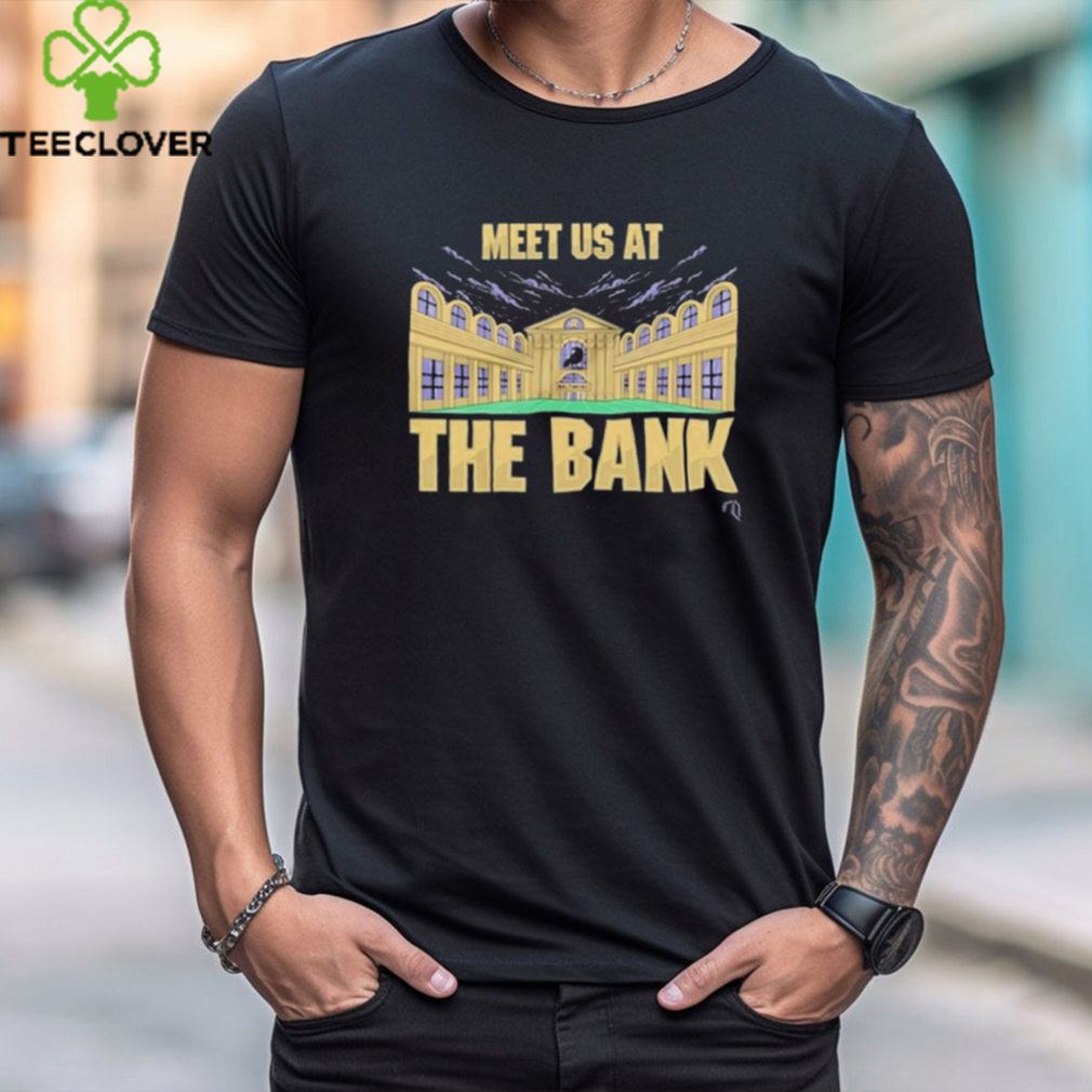 Athletelogos Meet Us At The Bank t shirt Athletelogos Meet Us At The Bank t shirt