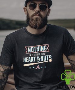 Atlanta Baseball Nothing But Heart And Nuts 2023 Shirt