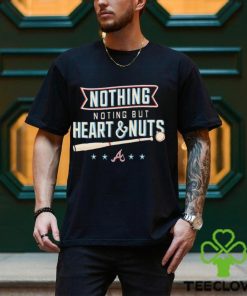 Atlanta Baseball Nothing But Heart And Nuts 2023 Shirt