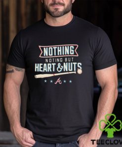 Atlanta Baseball Nothing But Heart And Nuts 2023 Shirt