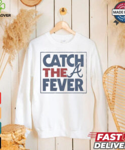Atlanta Braves Catch The Fever T Shirts
