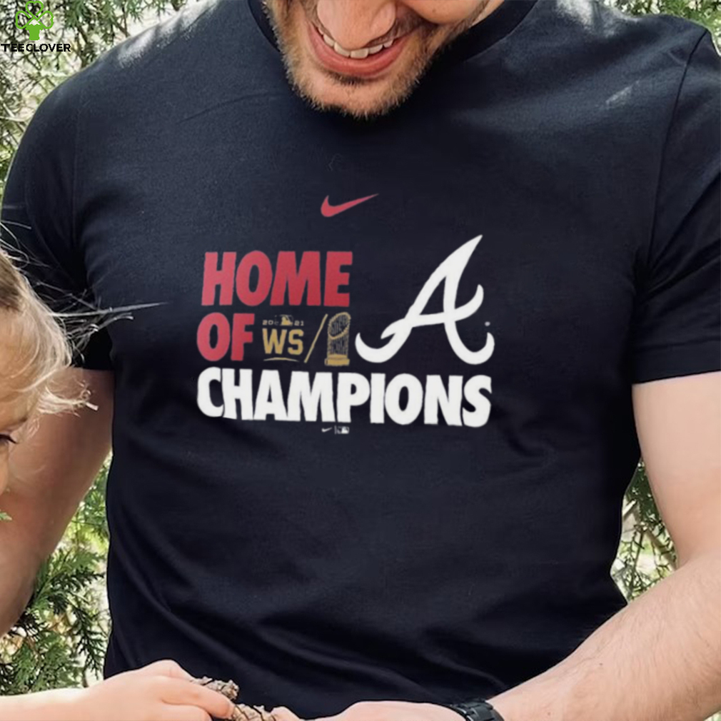 Atlanta Braves Nike 2021 World Series Champs Home Of Champions T Shirt Atlanta Braves Nike 2021 World Series Champs Home Of Champions T Shirt