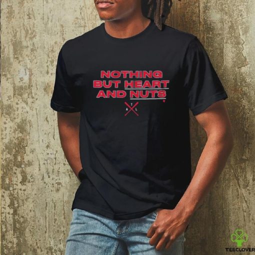 Atlanta Braves Nothing But Heart And Nuts Shirt