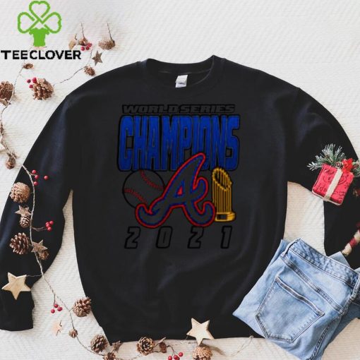 Atlanta Braves World Series Champions 2021 hoodie, sweater, longsleeve, shirt v-neck, t-shirt Sweater