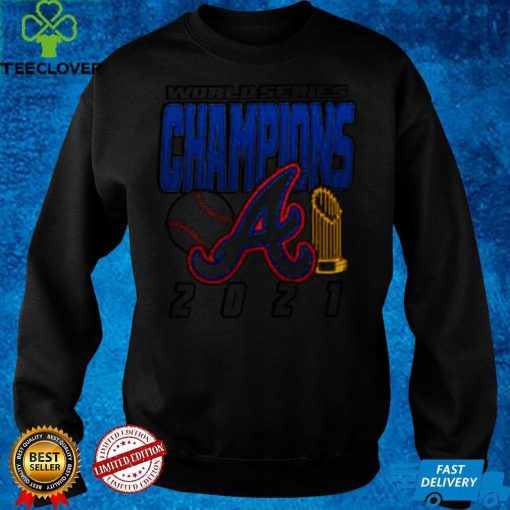 Atlanta Braves World Series Champions 2021 hoodie, sweater, longsleeve, shirt v-neck, t-shirt Sweater