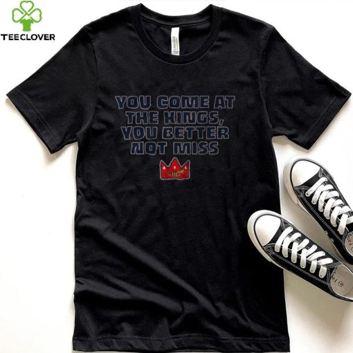 Atlanta Braves You Come At The Kings, You Better Not Miss Shirt