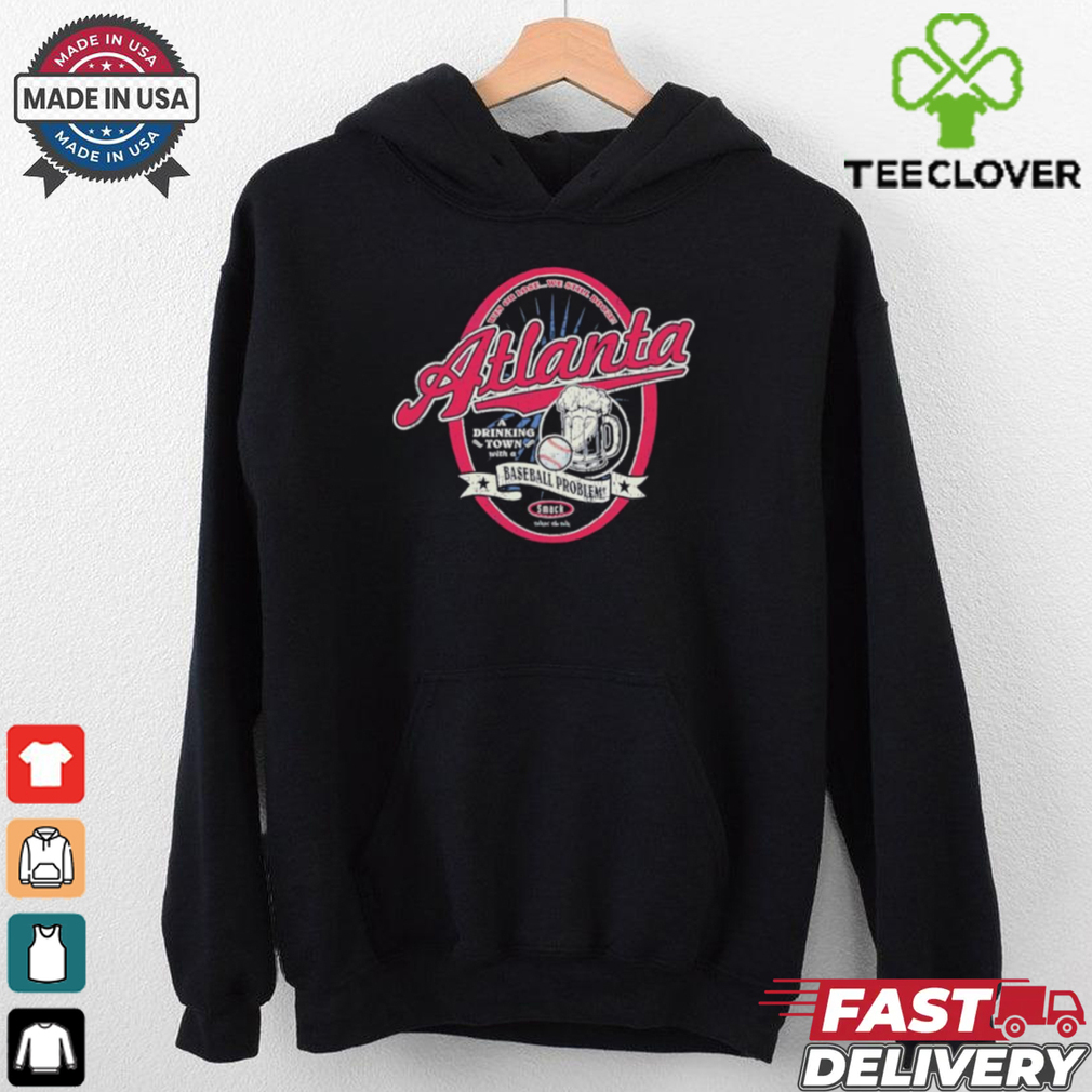 Atlanta Braves a drinking town with a baseball problem vintage shirt Atlanta Braves a drinking town with a baseball problem vintage shirt
