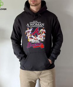 Atlanta Braves never underestimate a woman who understands baseball and loves Braves signatures T hoodie, sweater, longsleeve, shirt v-neck, t-shirt