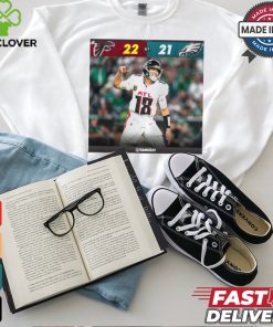 Atlanta Falcons 22 21 Philadelphia Eagles Score 2024 NFL Gameday Poster t shirt