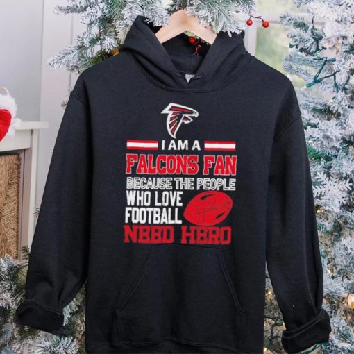 Atlanta Falcons fan because the people who love Football need hero Shirt