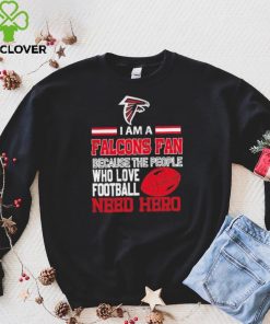 Atlanta Falcons fan because the people who love Football need hero Shirt