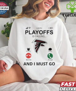 Atlanta Falcons shirt Playoff Is Calling And I Must Go for Fans