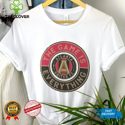 Atlanta United FC Fanatics Branded The Game Is Everything Personalized  T Shirt