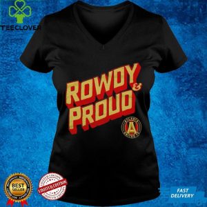 Atlanta United FC Rowdy and proud shirt