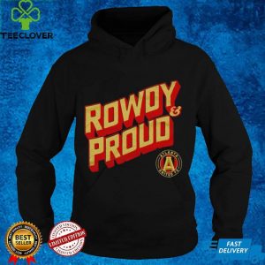 Atlanta United FC Rowdy and proud hoodie, sweater, longsleeve, shirt v-neck, t-shirt