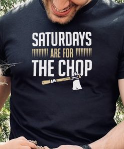 Atlanta braves Saturdays Are For The Chop T Shirt