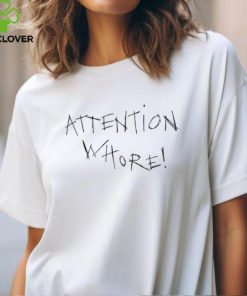 Attention Whore Shirt