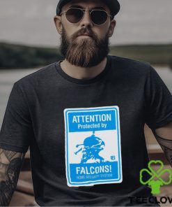 Attention protected by Falcons home security system shirt