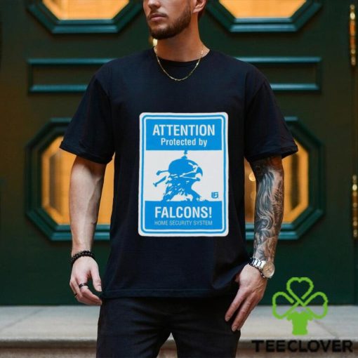 Attention protected by Falcons home security system shirt