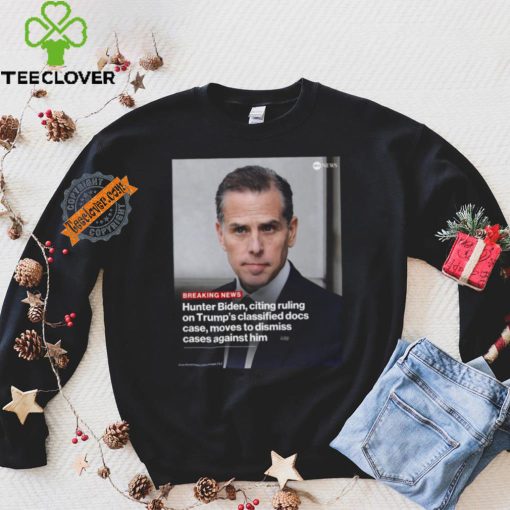 Attorneys for hunter biden citing the recent dismissal of Donald Trump’s shirt