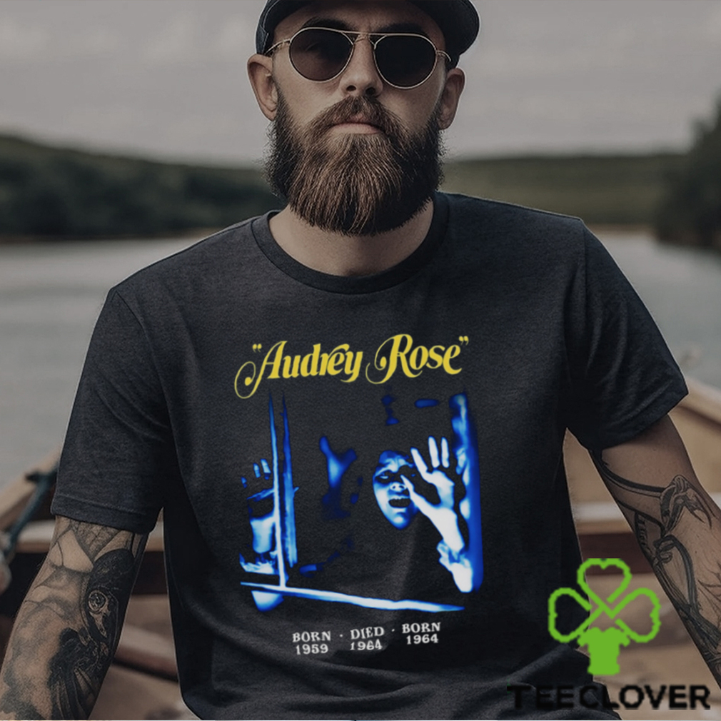 Audrey Rose T Shirt Audrey Rose T Shirt