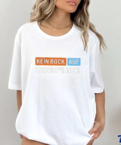 Außer Dieses Kein Bock Auf Rassist Innen T Shirt