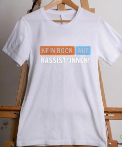 Außer Dieses Kein Bock Auf Rassist Innen T Shirt