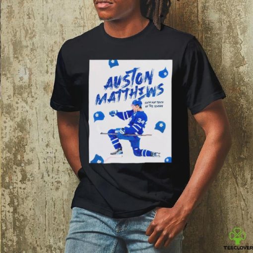 Auston Matthews sixth hat trick of the season hoodie, sweater, longsleeve, shirt v-neck, t-shirt