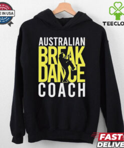 Australian Breakdance Coach Costume Break Dancer Matching hoodie, sweater, longsleeve, shirt v-neck, t-shirt