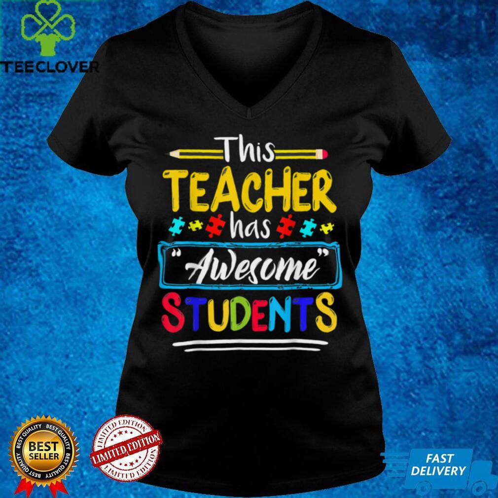 Autism Awareness THIS Teacher HAS AWESOME STUDENTS Puzzle T Shirt Autism Awareness THIS Teacher HAS AWESOME STUDENTS Puzzle T Shirt