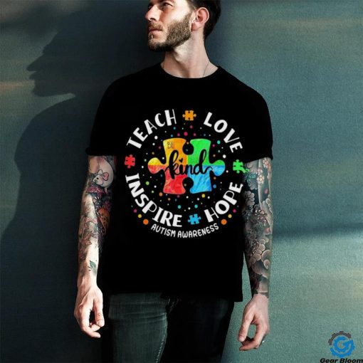 Autism Awareness Teacher Teach Hope Love Inspire Shirt