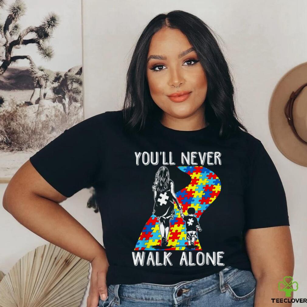 Autism Mom You Will Never Walk Alone Support Autism Son T Shirt Autism Mom You Will Never Walk Alone Support Autism Son T Shirt