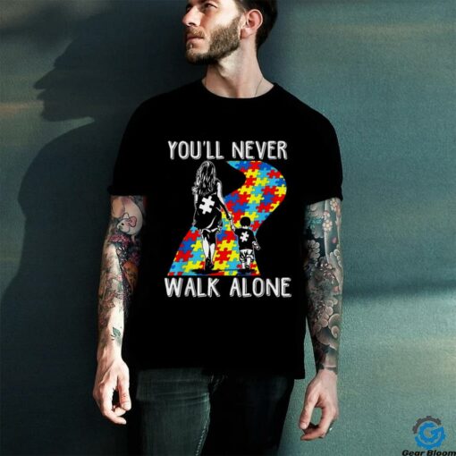 Autism Mom You Will Never Walk Alone Support Autism Son T Shirt