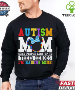 Autism Mom some people look up yo their heroes I’m raising mine shirt